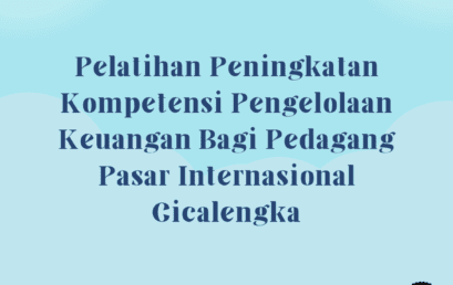 Pelatihan Peningkatan Kompetensi Pengelolaan Keuangan Bagi Pedagang Pasar Tradisional Cicalengka