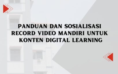 Panduan dan Sosialisasi Record Video Mandiri untuk Konten Digital Learning