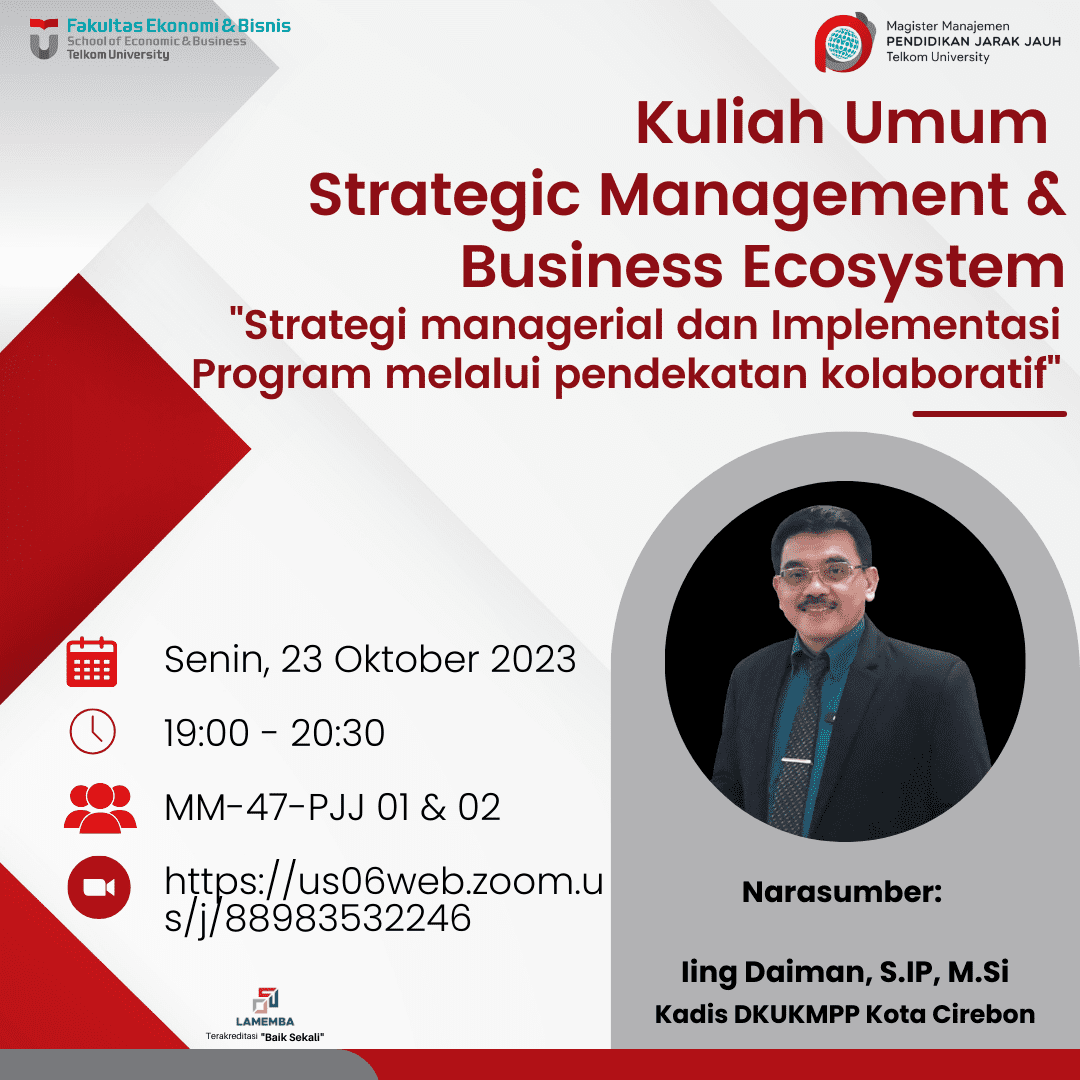 Kuliah Umum Strategic Management & Business Ecosystem “Strategi Managerial dan Implementasi Program melalui Pendekatan Kolaboratif”