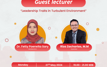 Kuliah Umum “Global Leadership” dengan topik ” Leadership Traits in Turbulent Environment “