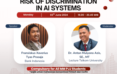 Kuliah Umum “Kons.Fintech & Kons.Corfin” dengan topik ” Risk Of Discrimination In AI Systems “